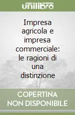 Ordina Subito Impresa agricola e impresa commerciale le ragioni di una distinzione