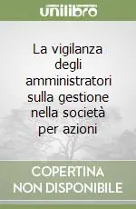 Prezzo Di Fabbrica La vigilanza degli amministratori sulla gestione nella società per azioni