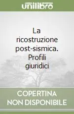 La ricostruzione post-sismica. Profili giuridici Direttamente Dal Produttore
