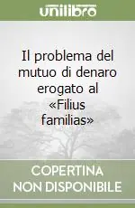 Il problema del mutuo di denaro erogato al «Filius familias» Popolare