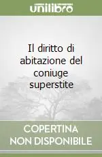 Ordina Subito Il diritto di abitazione del coniuge superstite