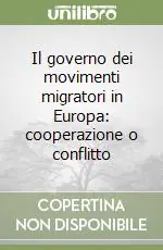 Il governo dei movimenti migratori in Europa cooperazione o conflitto Soddisfatti O Rimborsati