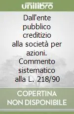 Direttamente Dal Produttore Dall‘ente pubblico creditizio alla società per azioni. Commento sistematico alla L. 218/90