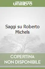 Consegna Rapida Saggi su Roberto Michels
