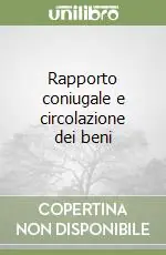 Vendita Finale Rapporto coniugale e circolazione dei beni