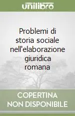 Problemi di storia sociale nell‘elaborazione giuridica romana Ultimissimo Modello