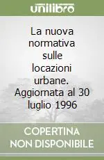 Bestseller La nuova normativa sulle locazioni urbane. Aggiornata al 30 luglio 1996
