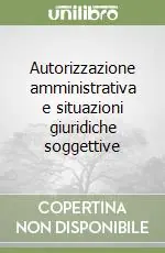 Più Venduto Autorizzazione amministrativa e situazioni giuridiche soggettive