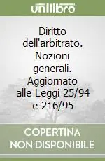 Diritto dell‘arbitrato. Nozioni generali. Aggiornato alle Leggi 25/94 e 216/95 Affare