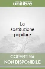 Saldi La sostituzione pupillare
