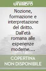 Economico Nozione, formazione e interpretazione del diritto. Dall‘età romana alle esperienze moderne. Ricerche dedicate al professor Filippo Gallo