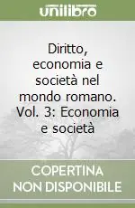 Diritto, economia e società nel mondo romano. Vol. 3 Economia e società Prezzo Ridotto