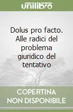 Dolus pro facto. Alle radici del problema giuridico del tentativo Prezzo Conveniente