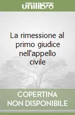 La rimessione al primo giudice nell‘appello civile Non Perdere