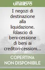 I negozi di destinazione alla liquidazione. Rilascio di beni-cessione di beni ai creditori-cessioni di crediti prosolvendo Promo Stagionale