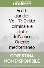 Scritti giuridici. Vol. 7 Diritto criminale e diritti dell‘antico Oriente mediterraneo Subito Disponibile