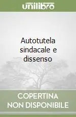 Autotutela sindacale e dissenso Sconto