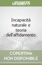 Offerta Speciale Incapacità naturale e teoria dell‘affidamento