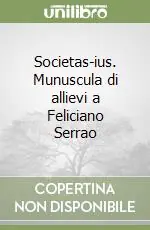 Direttamente Dal Produttore Societas-ius. Munuscula di allievi a Feliciano Serrao