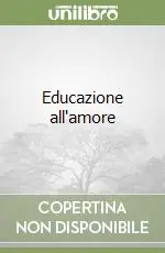 Occasione Imperdibile Educazione all‘amore