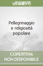 Nuovo Arrivo Pellegrinaggio e religiosità popolare