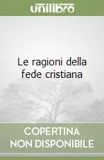 Le ragioni della fede cristiana Offerta Lampo