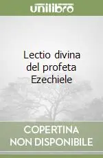 Lectio divina del profeta Ezechiele Soddisfatti O Rimborsati