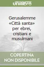 Gerusalemme «Città santa» per ebrei, cristiani e musulmani Promozione