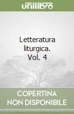 Letteratura liturgica. Vol. 4 Ultimissimo Modello