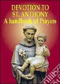 Devotion to st. Anthony. A handbook of prayers Prezzo Scontato