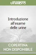Introduzione all‘esame delle urine Consegna Rapida