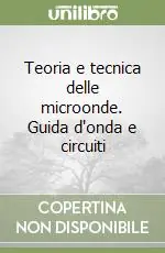 Saldi Teoria e tecnica delle microonde. Guida d‘onda e circuiti