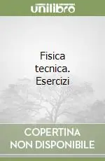 Compra Adesso Fisica tecnica. Esercizi