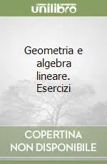 Geometria e algebra lineare. Esercizi Reso Gratuito