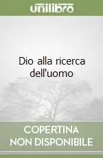 Dio alla ricerca dell‘uomo Novità