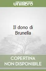 Il dono di Brunella Prezzo Ridotto