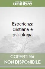 Esperienza cristiana e psicologia Subito Disponibile