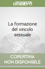 La formazione del vincolo sessuale Nuovo Arrivo