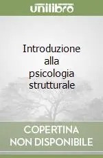 Novità Introduzione alla psicologia strutturale