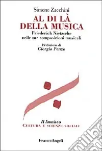 Al di là della musica. Friedrich Nietzsche nelle sue composizioni musicali Prezzo Conveniente