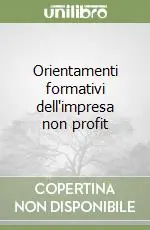 Occasione Imperdibile Orientamenti formativi dell‘impresa non profit