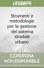 Strumenti e metodologie per la gestione del sistema stradale urbano Vendita Finale
