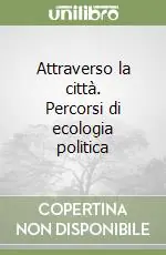 Attraverso la città. Percorsi di ecologia politica Spedizione Espresso