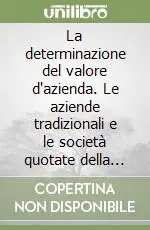 Compra Adesso La determinazione del valore d‘azienda. Le aziende tradizionali e le società quotate della old e della new economy