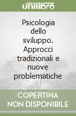 Direttamente Dal Produttore Psicologia dello sviluppo. Approcci tradizionali e nuove problematiche