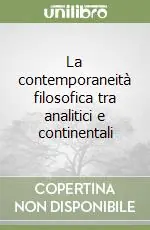 La contemporaneità filosofica tra analitici e continentali Ultime Pezzi