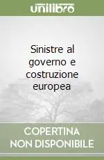 Sinistre al governo e costruzione europea Economico
