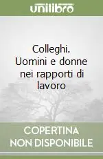 Must-Have Colleghi. Uomini e donne nei rapporti di lavoro