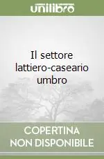 Il settore lattiero-caseario umbro Ultimissimo Modello
