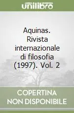 Professionale Aquinas. Rivista internazionale di filosofia (1997). Vol. 2